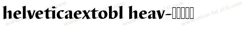 helveticaextobl heav字体转换